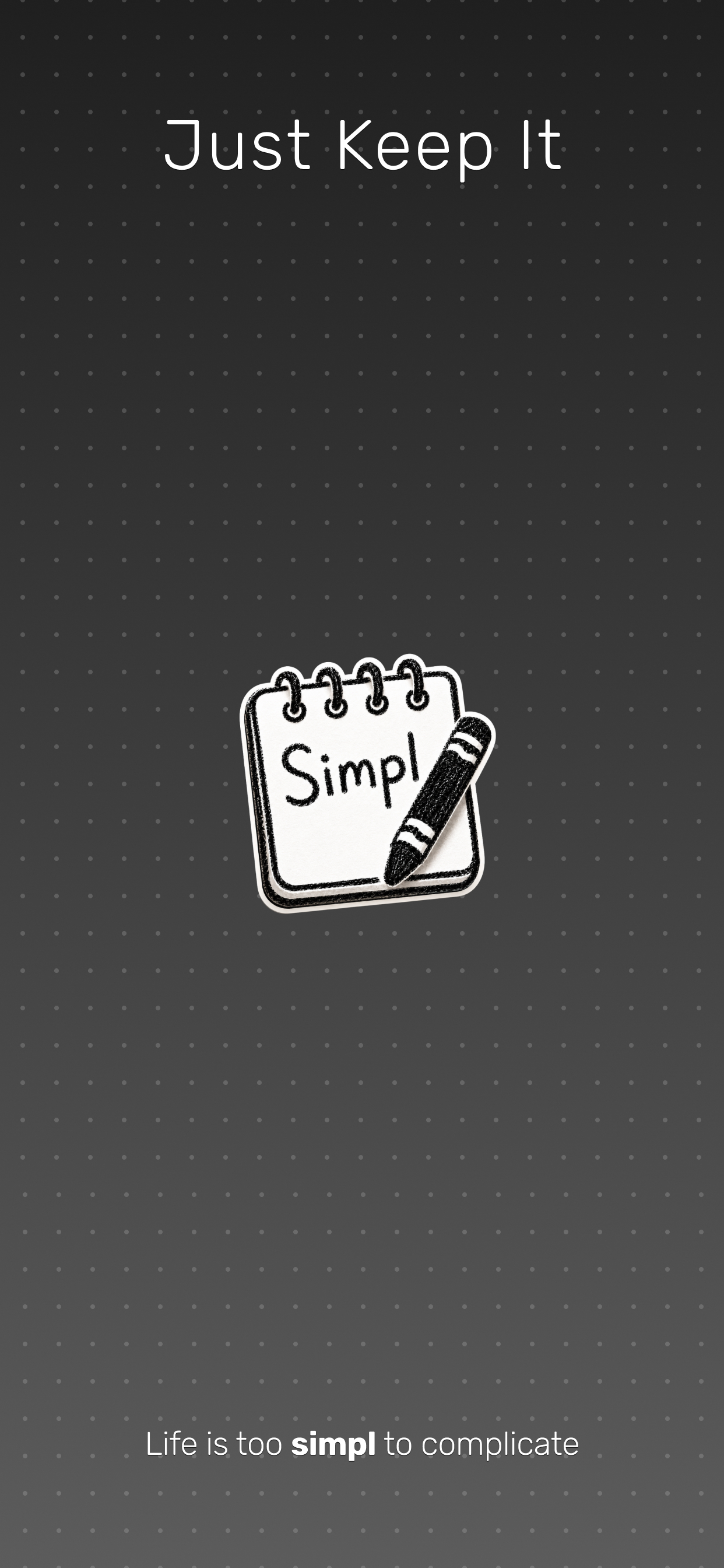 Life is too simpl to complicate